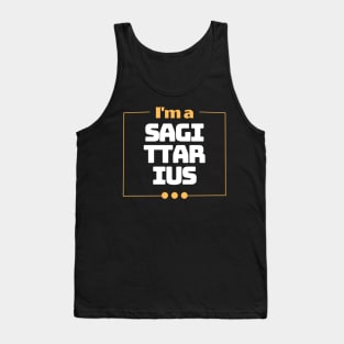 I'm a Sagitarius Tank Top